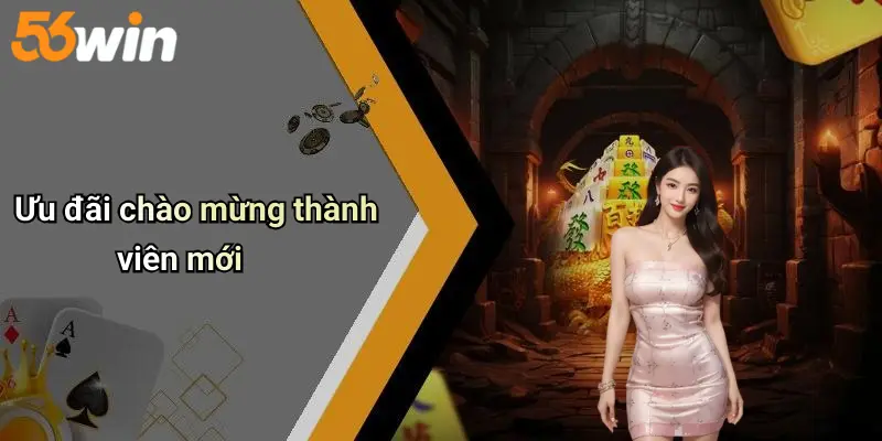 Ưu đãi chào mừng thành viên mới